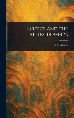 Cover image for Greece and the Allies, 1914-1922