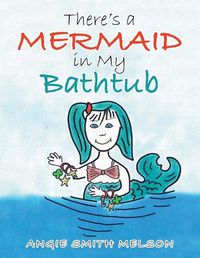 Cover image for There's a Mermaid in My Bathtub