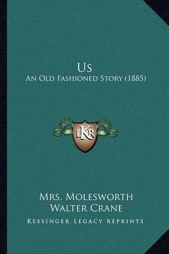 Us: An Old Fashioned Story (1885)