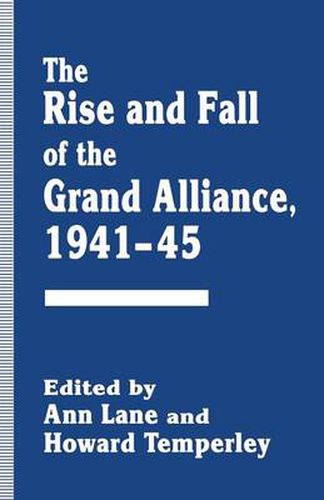 Cover image for The Rise and Fall of the Grand Alliance, 1941-45