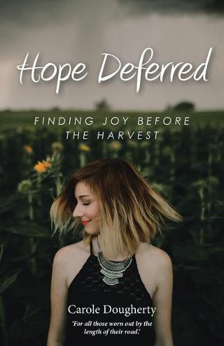 Cover image for Hope Deferred: Finding Joy before the Harvest