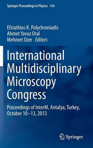 Cover image for International Multidisciplinary Microscopy Congress: Proceedings of InterM, Antalya, Turkey, October 10-13, 2013