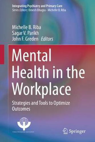 Cover image for Mental Health in the Workplace: Strategies and Tools to Optimize Outcomes