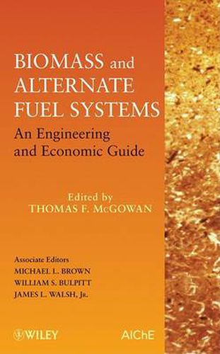 Cover image for Biomass and Alternate Fuel Systems: An Engineering and Economic Guide