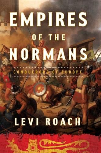 Cover image for Empires of the Normans: Conquerors of Europe