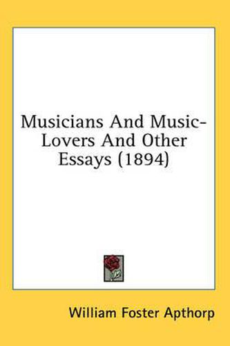 Cover image for Musicians and Music-Lovers and Other Essays (1894)