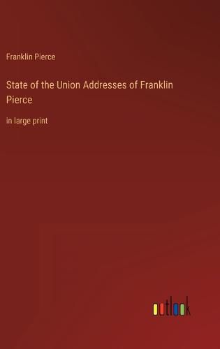 Cover image for State of the Union Addresses of Franklin Pierce