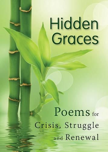 Cover image for Hidden Graces: Poems for Crisis, Struggle, and Renewal