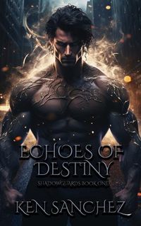 Cover image for Echoes of Destiny (Shadowguards Book One)