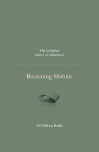 Cover image for Becoming Mobius: The complex matter of education