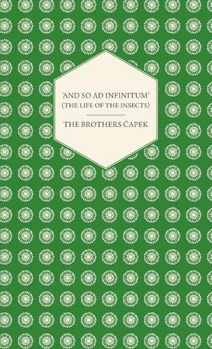 Cover image for 'And So ad Infinitum' (The Life of the Insects) - An Entomological Review, in Three Acts a Prologue and an Epilogue