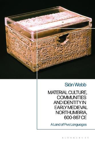 Cover image for Material Culture, Communities and Identity in Early Medieval Northumbria, 600-867 CE