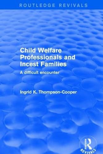 Cover image for Child Welfare Professionals and Incest Families: A Difficult Encounter