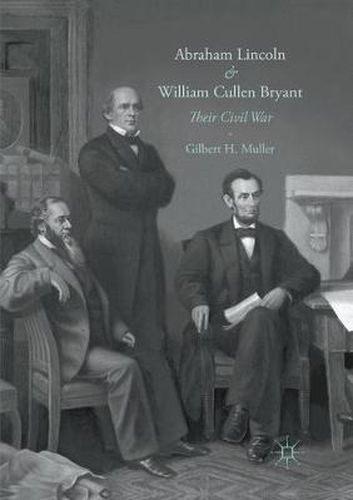 Cover image for Abraham Lincoln and William Cullen Bryant: Their Civil War