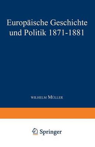 Europaische Geschichte Und Politik 1871-1881