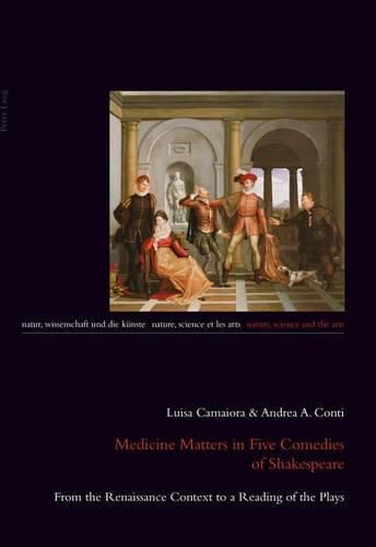 Cover image for Medicine Matters in Five Comedies of Shakespeare: From the Renaissance Context to a Reading of the Plays