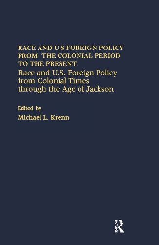 Cover image for Race and U.S. Foreign Policy from Colonial Times through the Age of Jackson