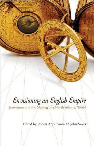 Cover image for Envisioning an English Empire: Jamestown and the Making of the North Atlantic World