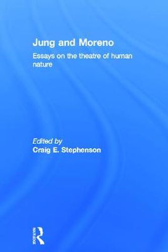 Cover image for Jung and Moreno: Essays on the theatre of human nature