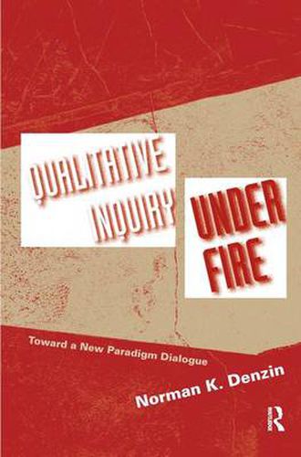 Cover image for Qualitative Inquiry Under Fire: Toward a New Paradigm Dialogue