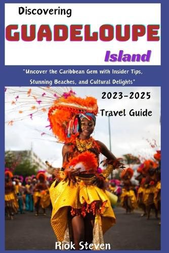 Discovering Guadeloupe Island 2023-2025