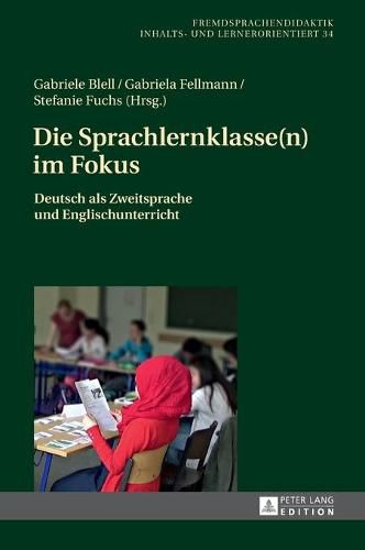 Cover image for Die Sprachlernklasse(n) Im Fokus: Deutsch ALS Zweitsprache Und Englischunterricht