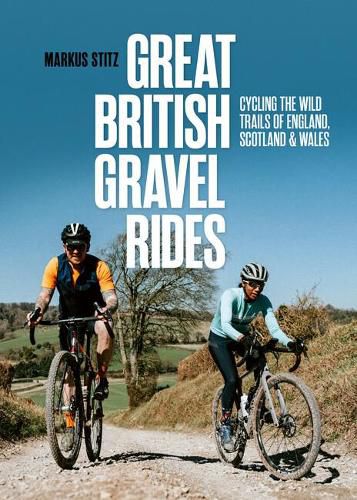 Cover image for Great British Gravel Rides: Cycling the wild trails of England, Scotland & Wales