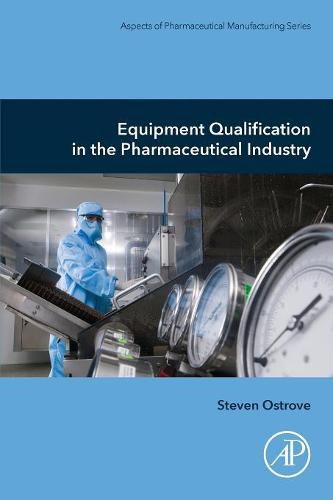 Cover image for Equipment Qualification in the Pharmaceutical Industry