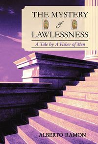 Cover image for The Mystery of Lawlessness: A Tale by A Fisher of Men