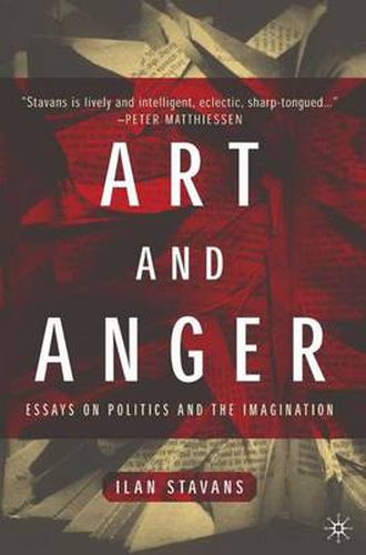 Cover image for Art and Anger: Essays on Politics and the Imagination