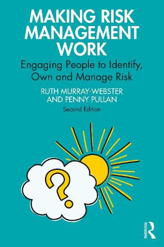 Cover image for Making Risk Management Work: Engaging People to Identify, Own and Manage Risk