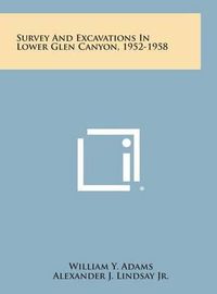 Cover image for Survey and Excavations in Lower Glen Canyon, 1952-1958