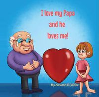 Cover image for I Love my Papa and he loves me (Girl)