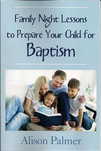 Cover image for Family Night Lessons to Prepare Your Child for Baptism