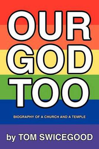 Our God Too: Biography of a Church and a Temple