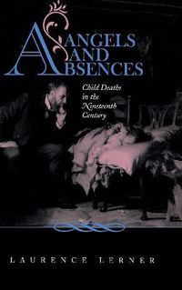 Cover image for Angels and Absences: Child Deaths in the Nineteenth Century