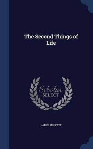 The Second Things of Life