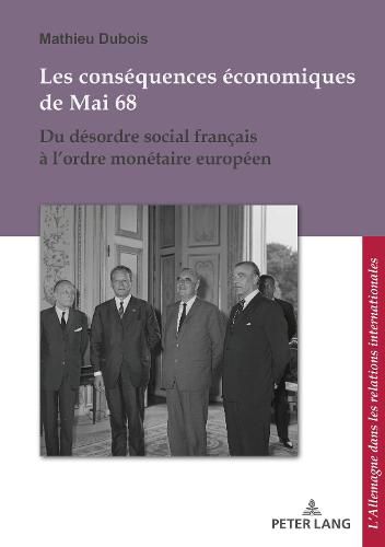 Cover image for Les Consequences Economiques de Mai 68: Du Desordre Social Francais A l'Ordre Monetaire Franco-Allemand