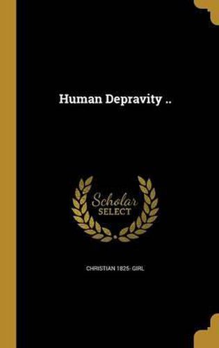 Cover image for Human Depravity ..