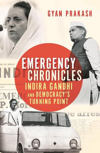 Cover image for Emergency Chronicles: Indira Gandhi and Democracy's Turning Point