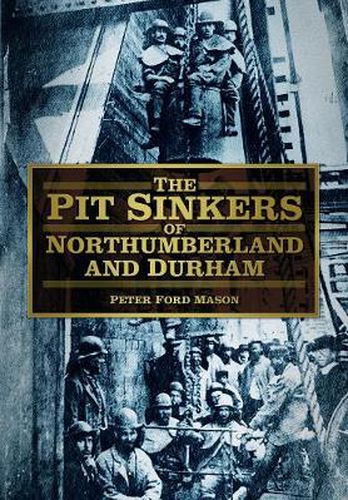 The Pit Sinkers of Northumberland and Durham