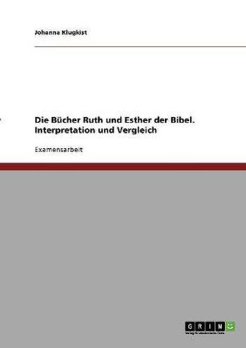 Cover image for Die Bucher Ruth und Esther der Bibel. Interpretation und Vergleich