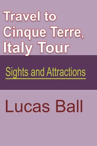 Travel to Cinque Terre, Italy Tour