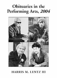 Cover image for Obituaries in the Performing Arts: Film ,Television, Radio, Theatre, Dance, Music, Cartoons and Pop Culture