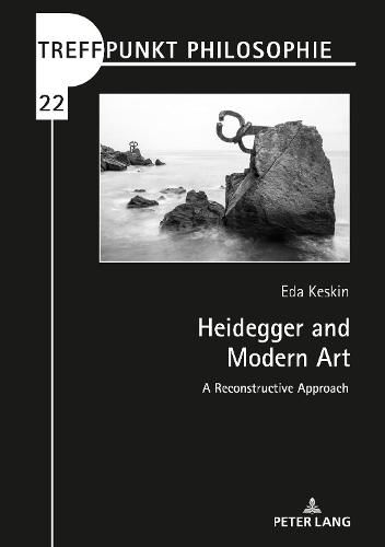 Cover image for Heidegger and Modern Art: A Reconstructive Approach