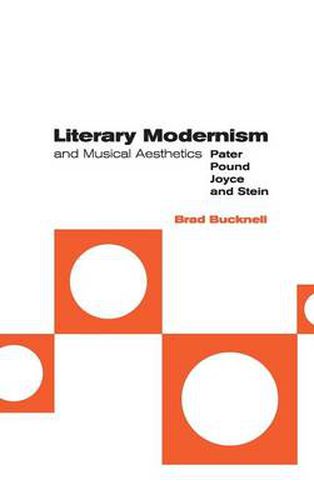 Cover image for Literary Modernism and Musical Aesthetics: Pater, Pound, Joyce and Stein