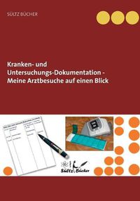 Cover image for Kranken- und Untersuchungs-Dokumentation - Meine Arztbesuche auf einen Blick