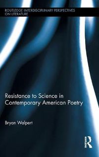 Cover image for Resistance to Science in Contemporary American Poetry