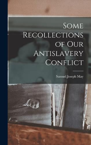 Some Recollections of Our Antislavery Conflict