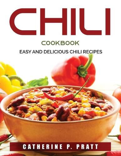 Cover image for Chili Cookbook: Easy and Delicious Chili Recipes